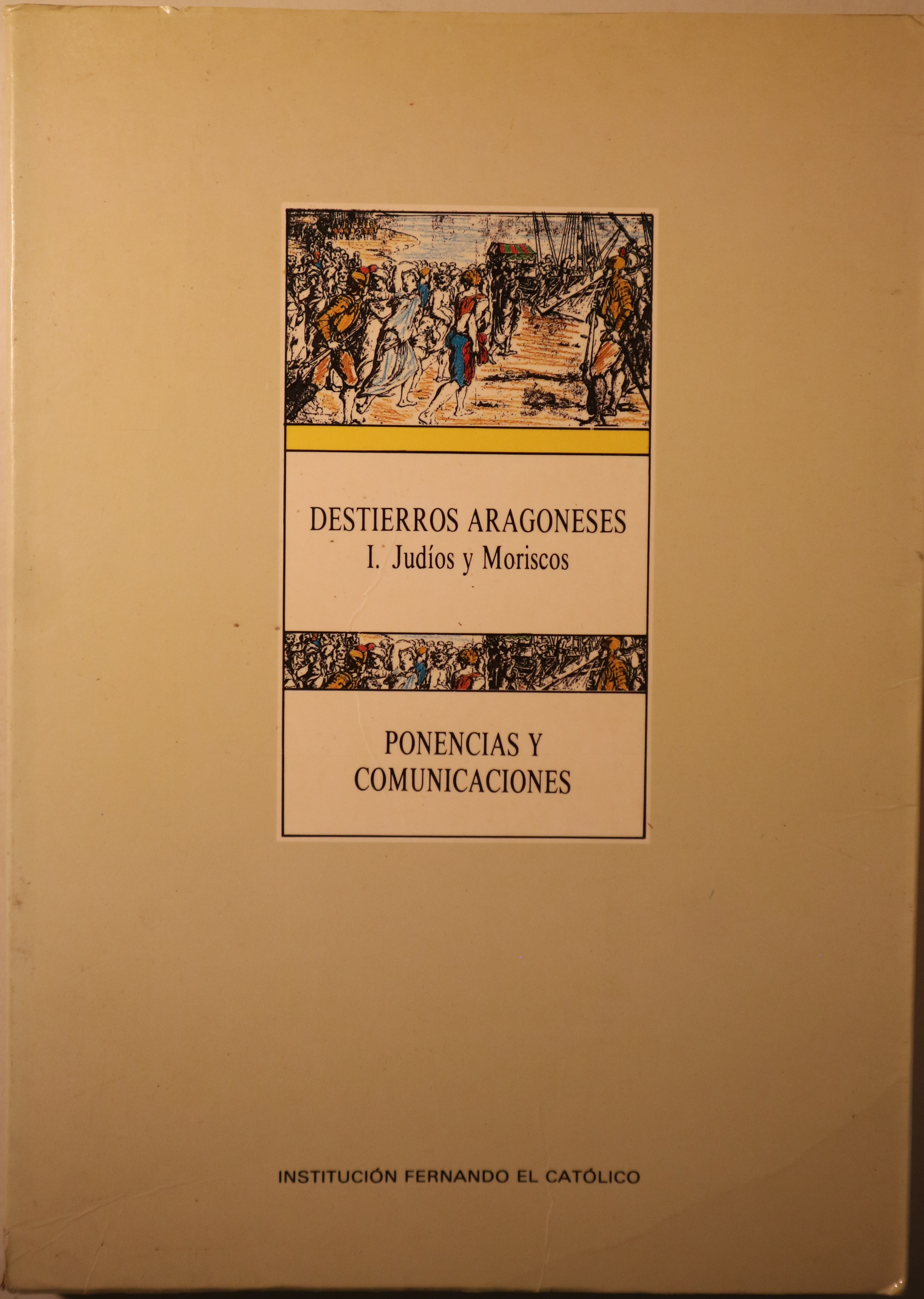 DESTIERROS ARAGONESES 1. Judíos y moriscos - Zaragoza 1988