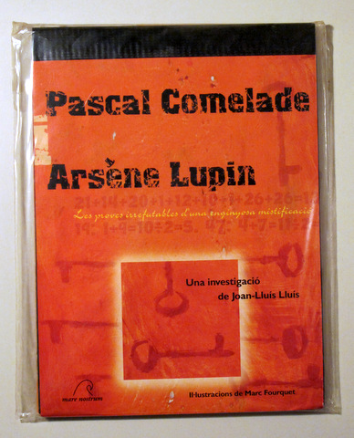 PASCAL COMELADE i / et  ARSENE LUPIN. Les Proves Irrefutables d'una Enginyosa Mistificació - Rosselló 2005 - 1ª edició