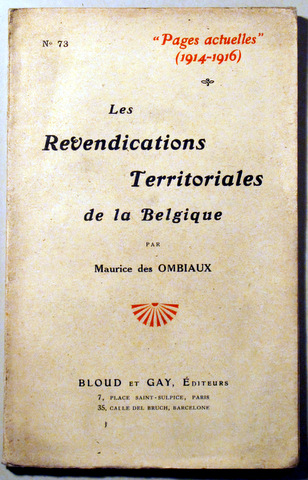 PAGES ACTUELLES 1914-1916. LES REVENDICATIONS TERRITORIALES DE LA BELGIQUE - Paris 1916