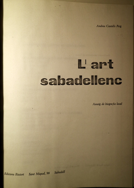 L'ART SABADELLENC. Assaig de biografia local - Sabadell 1961 - Il·lustrat - Fotocòpies + original