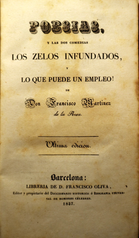 POESÍAS Y LA DOS COMEDIAS LOS ZELOS INFUNDADOS Y LO QUE PUEDE UN EMPLEO! - Barcelona 1837