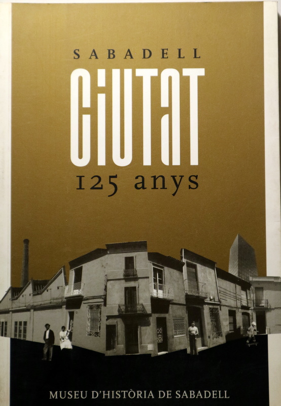 SABADELL CIUTAT. 125 ANYS - Sabadell 2002 - Il·lustrat