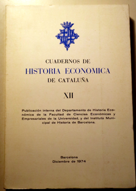 CUADERNOS DE HISTORIA ECONOMICA DE CATALUÑA XII - Barcelona 1974