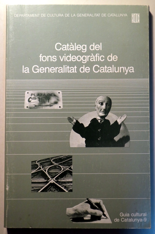 CATÀLEG DEL FONS VIDEOGRÀFIC DE LA GENERALITAT DE CATALUNYA - Barcelona 1991 - Il·lustrat