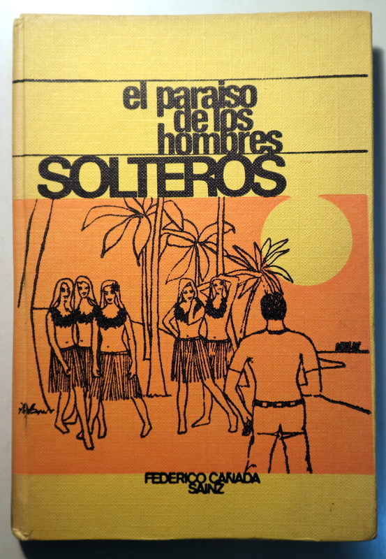 EL PARAÍSO DE LOS HOMBRES SOLTEROS - Barcelona 1964 - 1ª edición