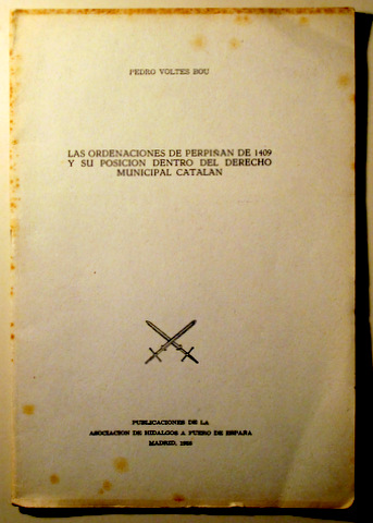 LAS ORDENACIONES DE PERPIÑAN DE 1409 Y SU POSICIÓN DENTRO DEL DERECHO MUNICIPAL CATALÁN - Madrid 1958