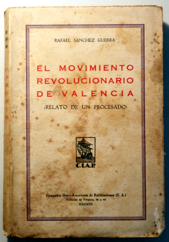 EL MOVIMIENTO REVOLUCIONARIO DE VALENCIA (Relato de un procesado) - Madrid 1930 - 1ª edición