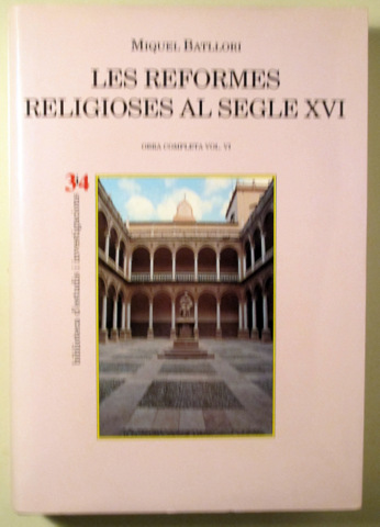 LES REFORMES RELIGIOSES AL SEGLE XVI. Obra completa. Vol. VI - València  1996