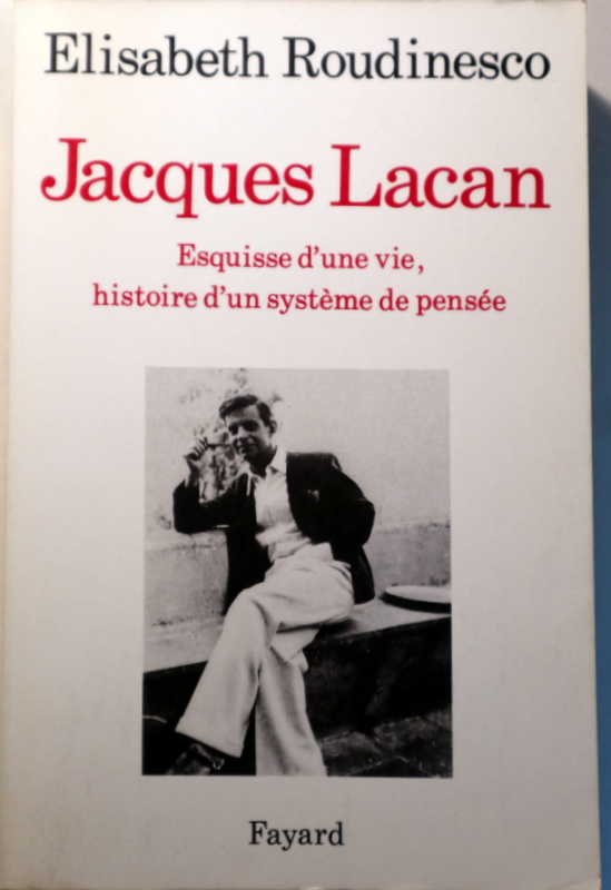 JACQUES LACAN. Esquisse d'une vie, histoire d'un système de pensée - Paris 1993 - Ilustrado
