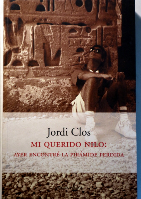 MI QUERIDO NILO: AYER ENCONTRÉ LA PIRÁMIDE PERDIDA - Barcelona 2002 - 1ª edición