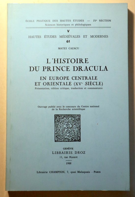 L'HISTOIRE DU PRINCE DRACULA en Europe centrale et orientale (Xve siècle) - Genève-Paris 1988