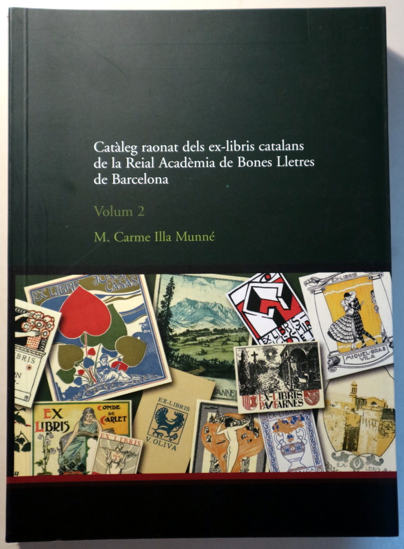 CATÀLEG RAONAT DELS EX-LIBRIS CATALANS DE LA REIAL ACADÈMIA DE BONES LLETRES DE BARCELONA. Vol. II - Barcelona 2007 - Il·lustra