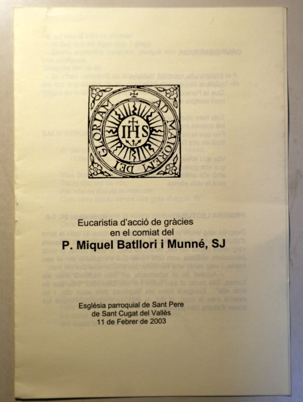 EUCARISTIA D'ACCIÓ DE GRÀCIES EN EL COMIAT DEL P. MIQUEL BATLLORI I MUNNÉ, SJ - Sant Cugat 2003