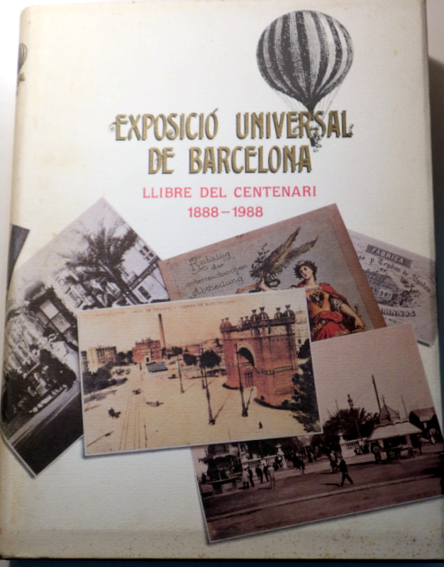 EXPOSICIO UNIVERSAL DE BARCELONA. Llibre del centenari 1888 - 1988 - Barcelona 1988 - Molt il·lustrat