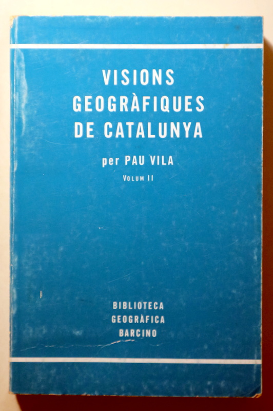 VISIONS GEOGRÀFIQUES DE CATALUNYA. Vol. II - Barcelona 1963
