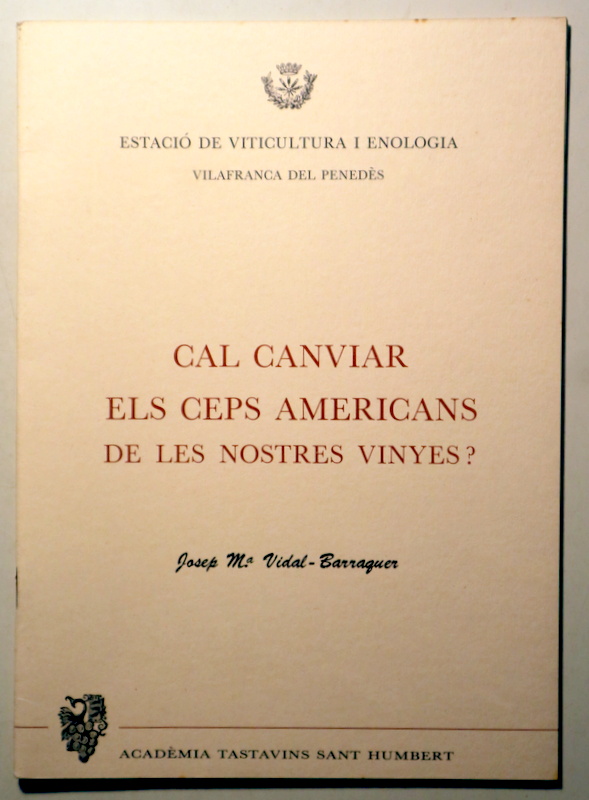 CAL CANVIAR ELS CEPS AMERICANS DE LES NOSTRES VINYES? - Vilafranca del Penedès 1980