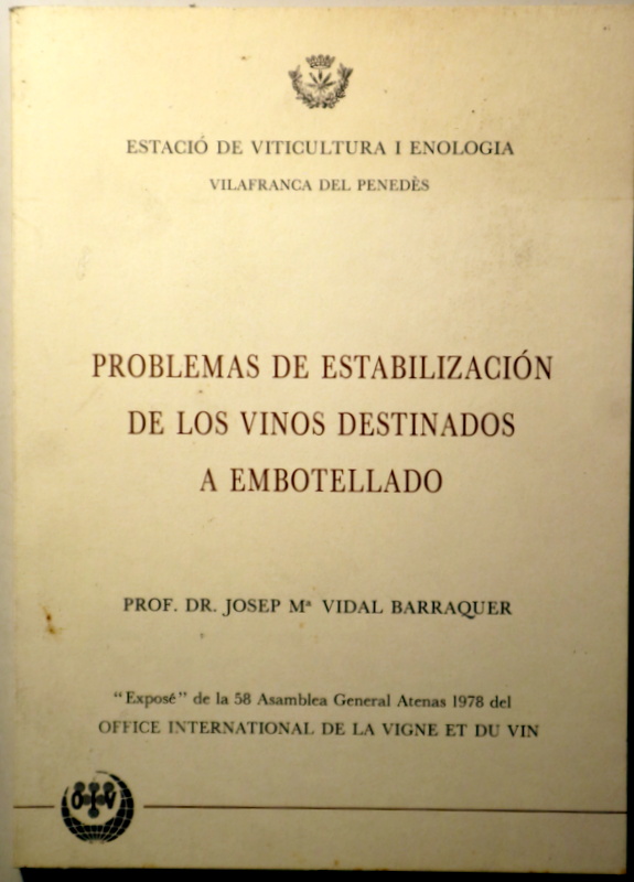 PROBLEMAS DE ESTABILIZACIÓN DE LOS VINOS DESTINADOS A EMBOTELLADO - Vilafranca del Penedès 1981