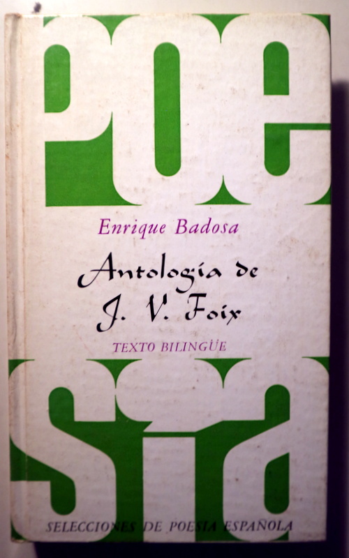 ANTOLOGÍA DE J. V. FOIX - Barcelona 1969 - 1ª edición - Edición bilingüe - Dedicado por Badosa