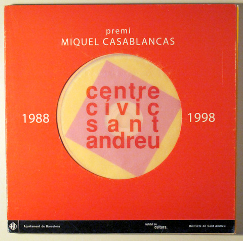 PREMI MIQUEL CASABLANCAS. Centre cívic Sant Andreu 1988 - 1998