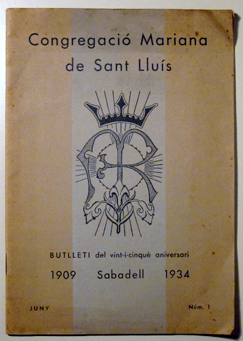 CONGREGACIO MARIANA DE SANT LLUIS. Butlletí del vint-i-cinquè aniversari - Sabadell 1934