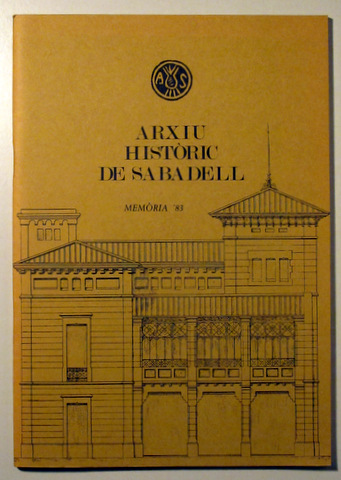 ARXIU HISTORIC DE SABADELL. Memòria 83 - Sabadell 1984