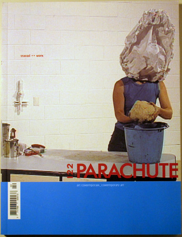 PARACHUTE. art contemporain - contemporary art. Nº 122. TRAVAIL - WORK