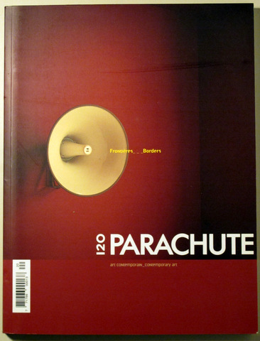 PARACHUTE. art contemporain - contemporary art. Nº 120. FRONTIERES - BORDERS