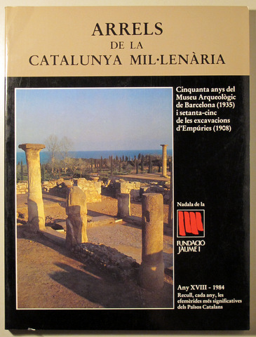 ARRELS DE LA CATALUNYA MIL·LENÀRIA. Nadal del 1984 - Barcelona 1984 - Il·lustrat