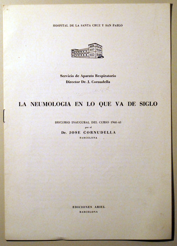 LA NEUMOLOGIA EN LO QUE VA DE SIGLO. Discurso inaugural del curso 1960-61