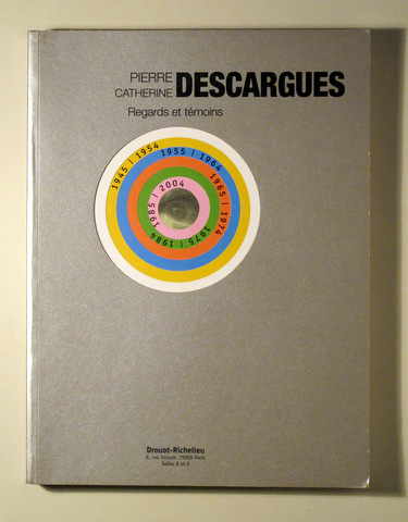 PIERRE CATHERINE DESCARGUES. Regards et témoins. 7 - 8 octobre 2005