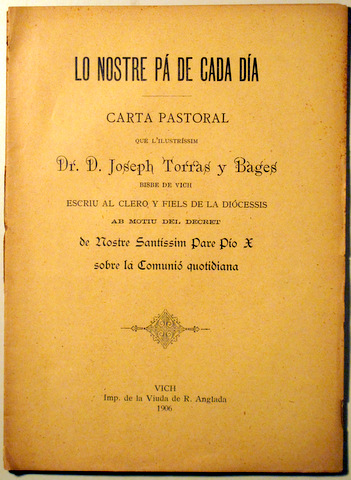 LO NOSTRE PA DE CADA DIA. CARTA PASTORAL de Josep Torras y Bages bisbe de Vich