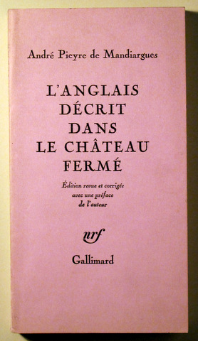 L'ANGLAIS DÉCRIT DANS LE CHÂTEAU FERMÉ Gallimard 1979 - Edit. Revue et corrigée