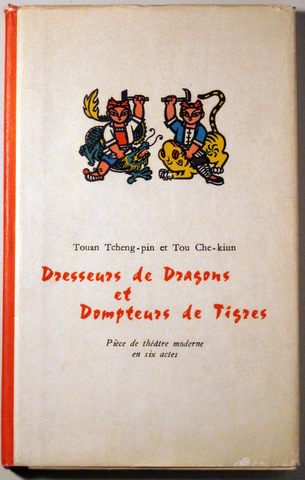 DRESSEURS DE DRAGONS ET DOMPTEURS DE TIGRES - Pequín 1961