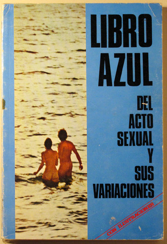 LIBRO AZUL DEL ACTO SEXUAL Y SUS VARIACIONES - Madrid 1976