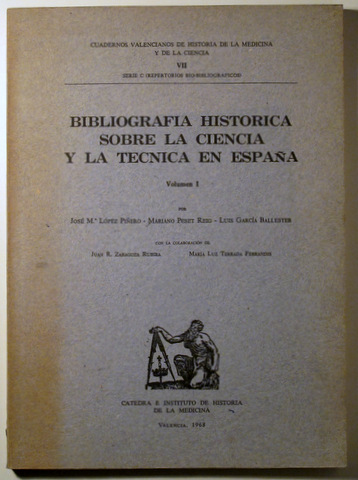 BIBLIOGRAFÍA HISTÓRICA SOBRE LA CIENCIA Y LA TÉCNICA EN ESPAÑA. Volumen I - 1968