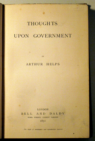 THOUGHTS UPON GOVERNMENT - London 1872