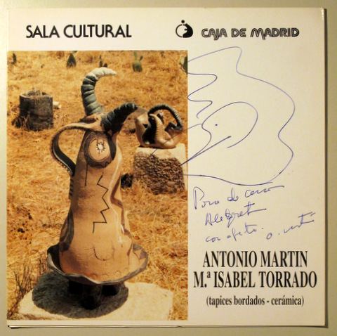 ANTONIO MARTÍN - Mº ISABEL TORRADO (TAPICES BORDADOS- CERÁMICA  (Dedicado) - Barcelona 1992