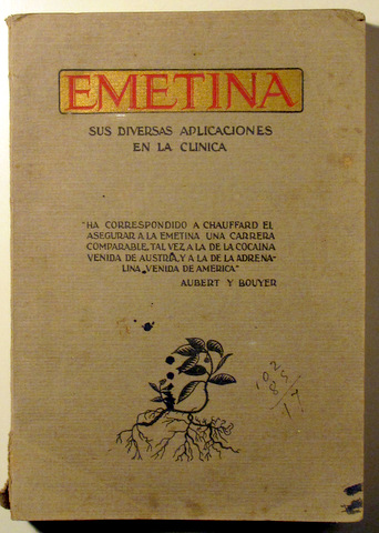 EMETINA. SUS DIVERSAS APLICACIONES EN LA CLÍNICA - Barcelona 1931
