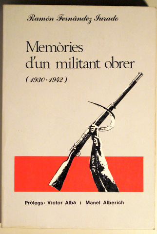 MEMÒRIES D'UN MILITANT OBRER 1930-1942 - Barcelona 1987