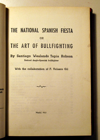 THE NATIONAL SPANISH FIESTA OR THE ART OF BULLFIGHTING - Madrid 1953