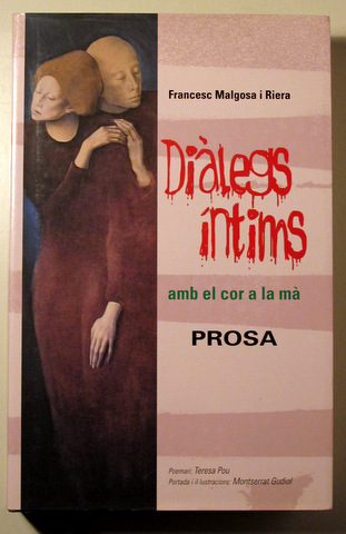 DIÀLEGS ÍNTIMS. AMB EL COR A LA MÀ. PROSA - Barcelona 2010