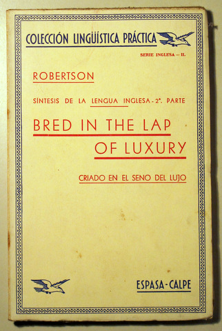 BRED IN THE LAP OF LUXURY. CRIADO EN EL SENO DEL LUJO - Madrid 1938
