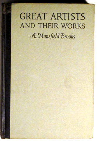GREAT ARTISTS AND THEIR WORKS BY GREAT AUTHORS - Boston 1919