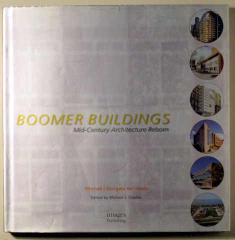 BOOMER BUILDINGS. MID-CENTURY ARCHITECTURE REBORN - Victoria 2005 - Ilustrado