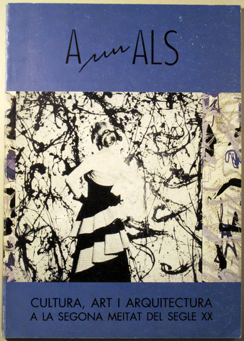ANNALS Núm. 5. CULTURA, ART I ARQUITECTURA A LA SEGONA MEITAT DEL SEGLE XX - Barcelona 1983