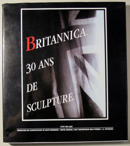 BRITANNICA. 30 ANS DE SCULPTURE - Tolouse 1989