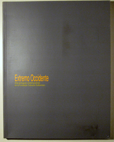 EXTREMO OCCIDENTE. Arte portugués contemporáneo en la Fundaçao Calouste Gulbenkian - 1995 - Muy ilustrado