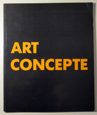 ART CONCEPTE. LA DÉCADA DE LOS SETENTA EN CATALUÑA - Barcelona 1990 - Ilustrado