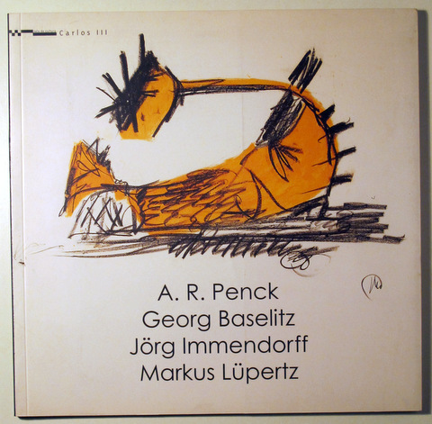 A.R. PENCK. G. BASELITZ. . J. IMMENDORFF. M. LÜPERTZ. OBRA GRÁFICA - 2003 - Ilustrado
