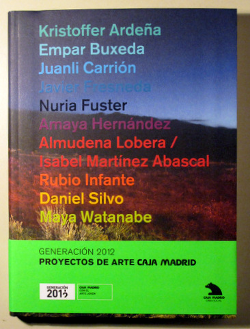 GENERACIÓN 2012. PROYECTOS DE ARTE CAJA MADRID - Madrid 2012